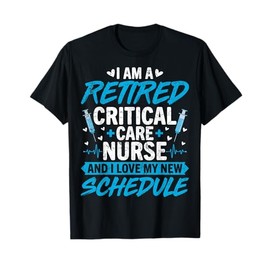 I'm a Retired Critical Care Nurse CCN Nurse Retirement Gifts T-Shirt