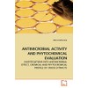 ANTIMICROBIAL ACTIVITY AND PHYTOCHEMICAL EVALUATION: INVESTIGATIONS INTO ANTIMICROBIAL EFFECT, CHEMICAL