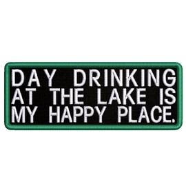 Day Drinking at The Lake is My Happy Place Embroidered Patch Iron-On/Sew-On Seek Adventure Hiking Nature Fishing Forest Parks Merit Badge Emblem Tag Decorative Gift Applique for Vest Jeans Clothing