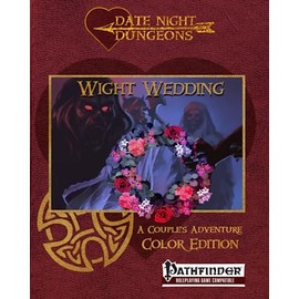Wight Wedding: A Couple's Adventure Module: Pathfinder Compatible: Color Edition
