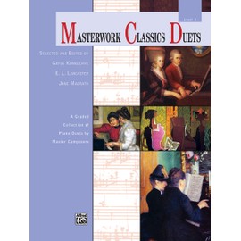 Masterwork Classics Duets, Level 3: A Graded Collection of Piano Duets by Master Composers