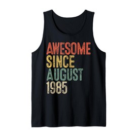 Awesome Since August 1985 35th Birthday Gift 35 Year Old Tank Top