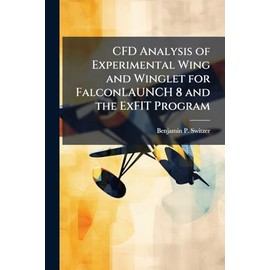 CFD Analysis of Experimental Wing and Winglet for FalconLAUNCH 8 and the ExFIT Program