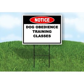 Notice Dog Obedience Training Classes Double Sided 18 in x 24 in Yard Sign Road Sign with Stand