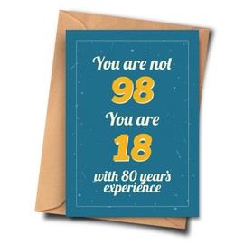 Funny 98th Birthday Card. You Are Not 98 You Are 18 With 80 Year's Experience. For Him, Grandmother, Aunt (A5-5.8x8.3inch - 14.8x21cm) With Envelope