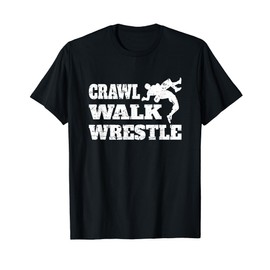 Crawl Walk Wrestle. Singlet for Girls and Boys Wrestlers T-Shirt