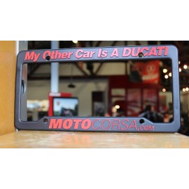 Motocorsa " My Other Car is a Ducati " Ducati  Car / Truck License Plate Frame