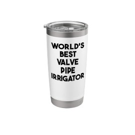 World's Best Valve Pipe Irrigator Stainless Steel Insulated Tumbler