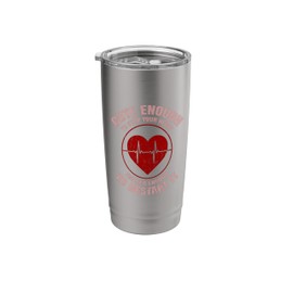 EKG Nursing Graduation Gift Cute Enough To Stop Your Heart Stainless Steel Insulated Tumbler