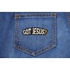 Got Jesus Patch - 3x1 inch. Embroidered Iron on Patch