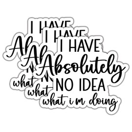 (3 unidades) pegatinas con texto "I Have Absolutely No Idea Funny Quotes Calcomanías de vinilo impermeables para adultos, para laptop, Kindle, coche, vaso, botella de agua, taza, teléfono, cuaderno