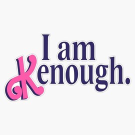 Leyland Designs Funny I am Kenough I am Enough Sarcasm Sarcastic Quote Women's Gift Bumper Sticker Window Water Bottle Decal 5""