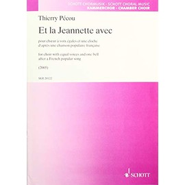 Et la Jeannette avec: for choir with equal voices and one bell. choir. Partition de chœur.