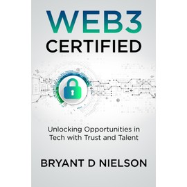 WEB3 CERTIFIED: Unlocking Opportunities in Tech with Trust and Talent