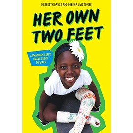 Her Own Two Feet: A Rwandan Girl's Brave Fight to Walk (Scholastic Focus)