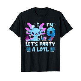 I'm 9 Let's Party A Lotl 9th Birthday Cute Axolotl Lovers T-Shirt