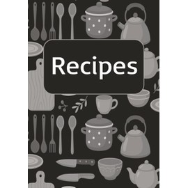 Recipes: Blank Recipe Book | Empty Cooking Journalnfor your Favourie Recipes | Blank Cookbook Organizer |