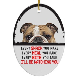 Every Snack You Make I'll Be Watching You Fawn White English Bulldog Christmas Ornament - Funny White Oval Ceramic Decoration Gifts for Dog Lovers