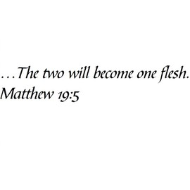 Tapestry Of Truth - Matthew 19:5 - TOT10505 - Wall and Home Scripture, Lettering, Quotes, Images, Stickers, Decals, Art, and More! - …The Two Will Become one Flesh. Matthew 19:5