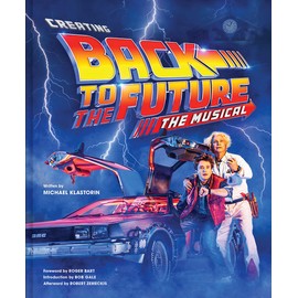 Creating Back to the Future The Musical