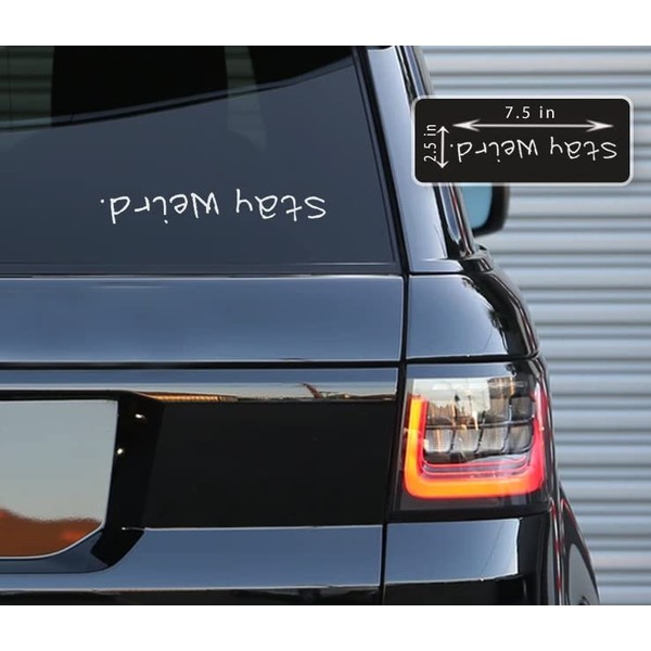 Printbeat Stay Weird Vinyl Decals Stickers for Cars, Van, Trucks,