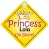 Princess Lola On Board Girl Car Sign Child/Baby Gift/Present 002