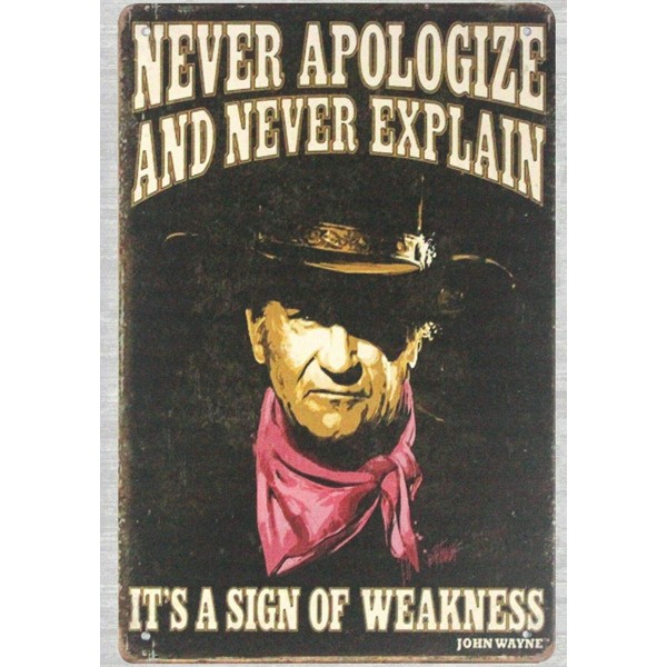 Tin Metal Sign 8 x 12 - Never Apologize and