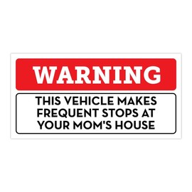 Warning This Vehicle Makes Frequent Stops at Your Moms House Bumper Sticker Vinyl Decal 3"x 6"
