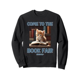 Book Fair Week, Librarian Library Cat Come to the Book Fair Sweatshirt