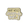 What Would Jesus Do Enamel Pin Yellow Words Christian Badge