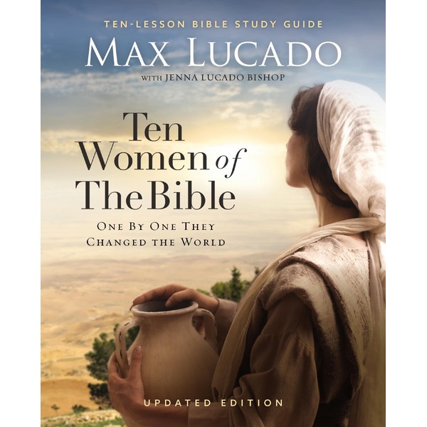 Ten Women of the Bible Updated Edition: How God Used