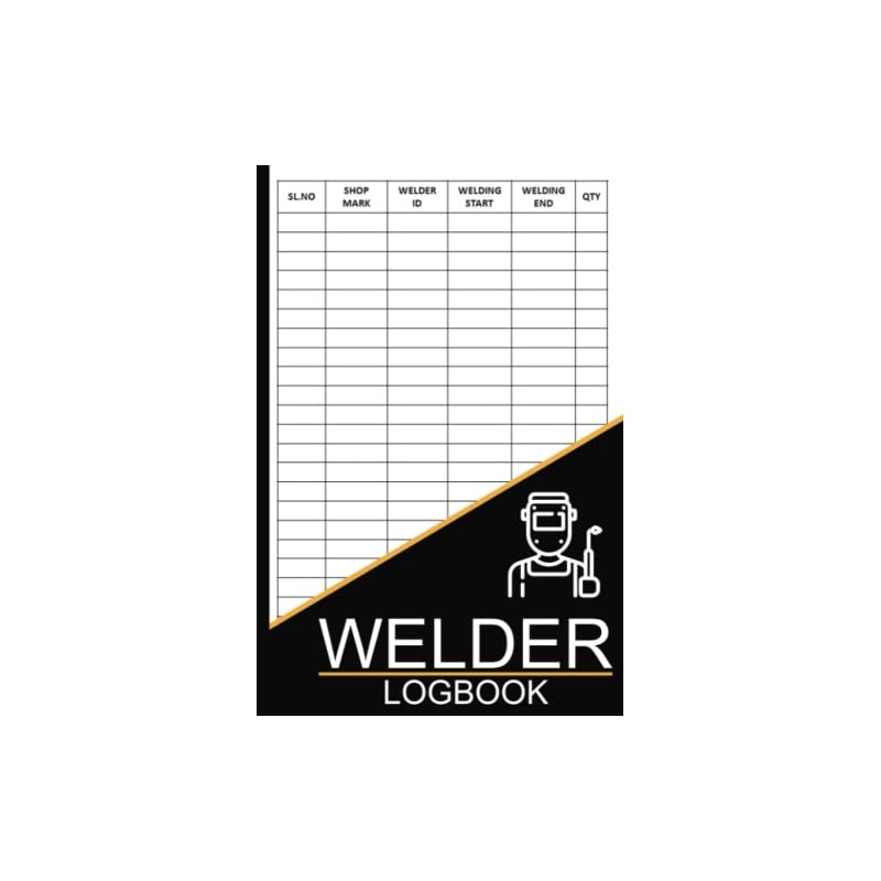 Welder Log Book: Welding Log Book, Welding Record Book, Great