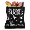 So Many Ducks Little Time Funny Duck Hunting Hunter Quote