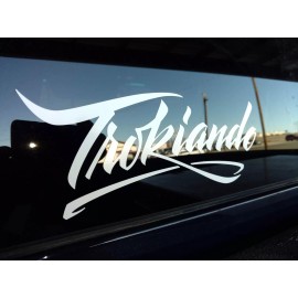 Oracal TROKIANDO HIGH QUALITY VINYL DECAL cuh Chevy silverado GMC Ford sticker