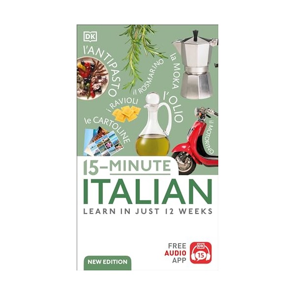 15-Minute Italian: Learn in Just 12 Weeks (DK 15-Minute Lanaguge