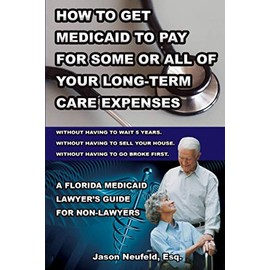 How to get Medicaid to pay for some or ALL of your long-term care expenses: without having to wait 5 years; without having to sell your house; and without having to go broke first.