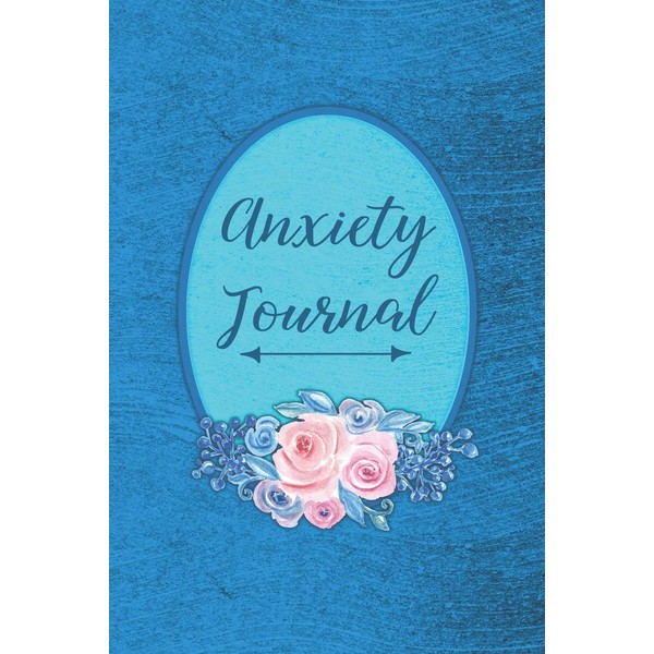 Anxiety Journal: Mood Tracker - Notebook Log For Daily Stressors