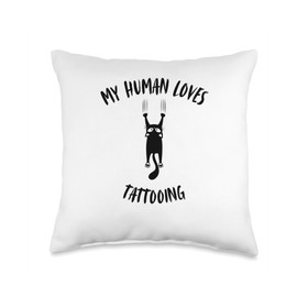 My Human Loves Tattooing - Cat Parent Hobby Lover Throw Pillow