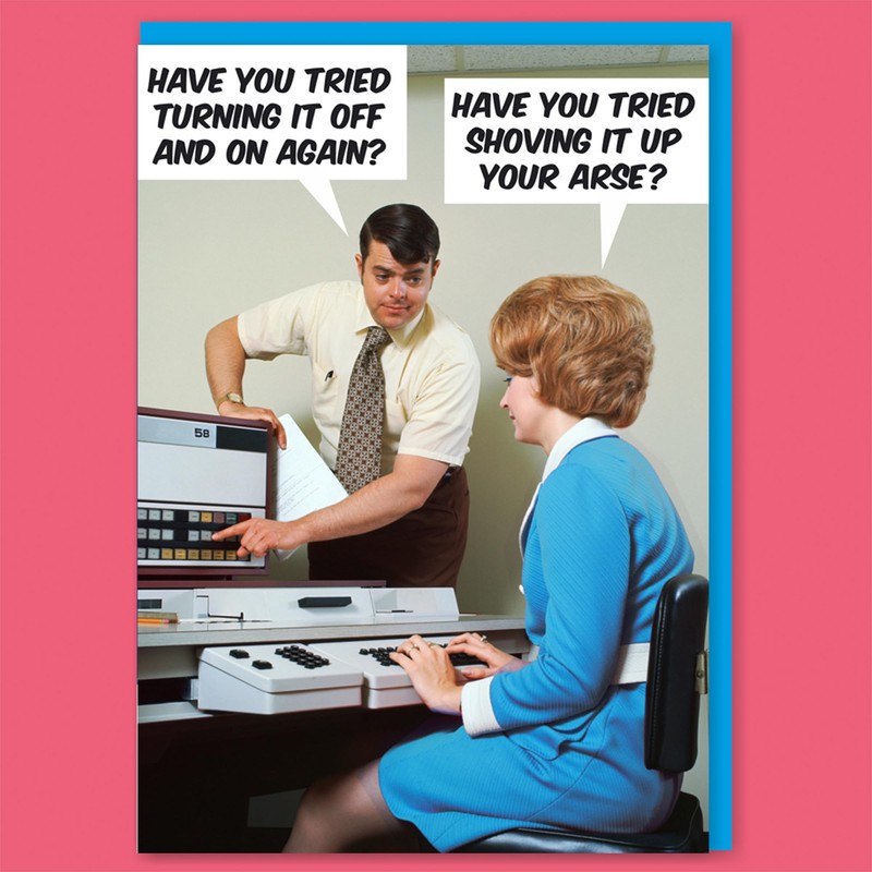 Have You Tried Turning It Off And On Again? Card