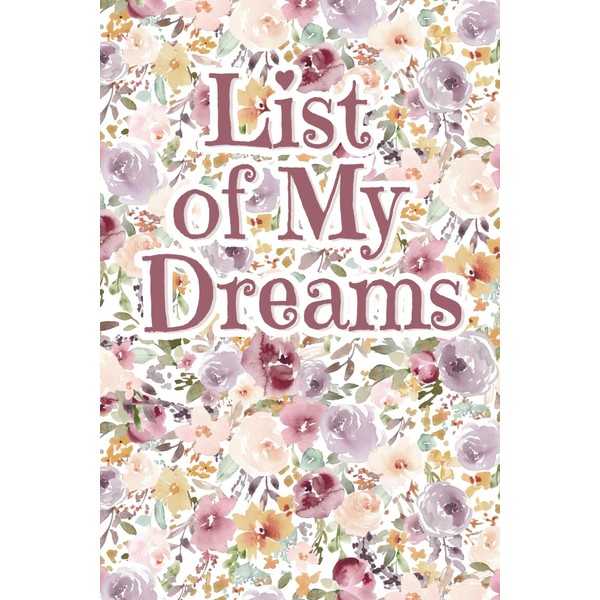 List of My Dreams Notebook: Record Your Dreams Increase the
