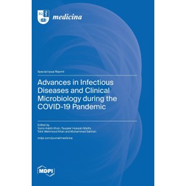Advances in Infectious Diseases and Clinical Microbiology during the COVID-19 Pandemic