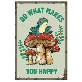 SUPERDANT Vintage Tin Signs Vintage Art Iron Wall Decoration Frog Mushroom Inspirational Quotes Do What Makes You Happy Metal Sign Retro Decoration for Bars Cafes Pubs Bedroom