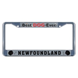 Sign Destination Metal License Plate Frame Solid Insert Newfoundland Dog Best Dog Ever Car Auto Tag Holder Chrome 2 Holes One Frame