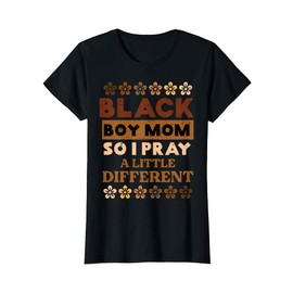 Black Boy Pray Little Different History Month Mama Women Mom T-Shirt