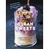 Clean Sweets: Simple, High-Protein Desserts for One
