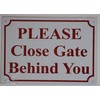 Please Close Gate Behind You Sign (White, Aluminium, Rust Free,