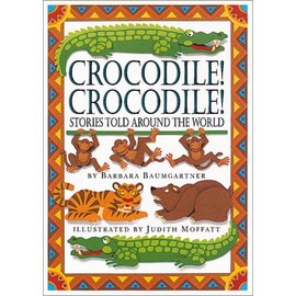 Crocodile! Crocodile!: Stories Told Around the World