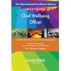 The Operational Excellence Library; Mastering Chief Wellbeing Officer