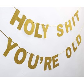 Topfunyy Holy Sht You're Old Banner Gold Glitter Funny Birthday Banner for Retirement Birthday Party