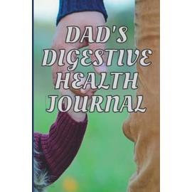 Dad's Digestive Health Journal: A Compact Sixty-Day Tracker for Those Living with Crohn's and Other Gastrointestinal Health Issues